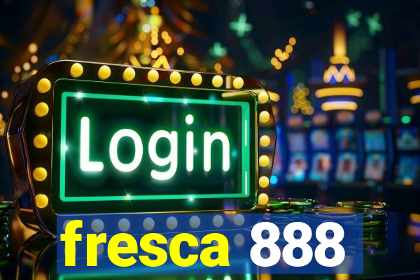 fresca 888